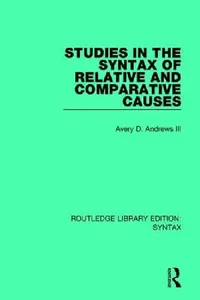 Buy Studies in the Syntax of Relative and Comparative Causes (English, Avery D. Andrews Iii) — BookShops.in