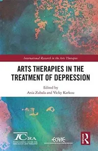 Buy Arts Therapies in the Treatment of Depression (English, Ania Zubala | Vassiliki Karkou) — BookShops.in