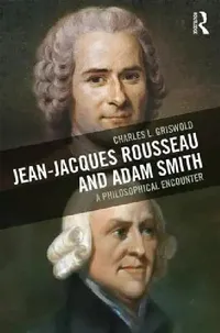 Buy Jean-Jacques Rousseau and Adam Smith (English, Charles L. Griswold) — BookShops.in