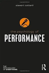Buy The Psychology of Performance (English, Stewart T. Cotterill) — BookShops.in
