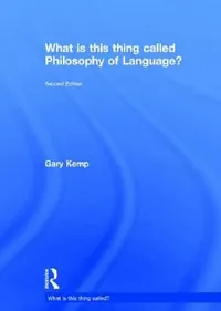 Buy What is this thing called Philosophy of Language? (English, Gary Kemp) — BookShops.in