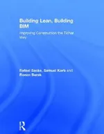 Building Lean, Building BIM: Improving Construction the Tidhar Way | by Rafael Sacks | Samuel Korb | Ronen Barak | ‎ Routledge | ‎ English | ‎ 1st Edition view 2