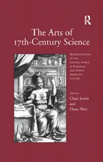 The Arts of 17th-Century Science: Representations of the Natural World in European and North American Culture | by Claire Jowitt | Diane Watt | ‎ Routledge | ‎ English | ‎ 1st Edition view 2