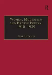 Buy Women, Modernism and British Poetry, 1910 1939 (English, Dowson Jane) — BookShops.in