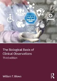 Buy The Biological Basis of Clinical Observations (English, William T. Blows) — BookShops.in