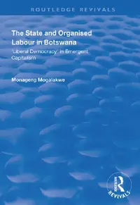Buy The State and Organised Labour in Botswana (English, Mogalakwe Monageng) — BookShops.in