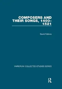 Buy Composers and Their Songs, 1400-1521 (English, David Fallows) — BookShops.in