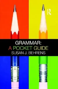 Buy Grammar: A Pocket Guide by Susan J. Behrens | Routledge English Grammar Book | Paperback 1st Edition | Higher Education Textbook — BookShops.in