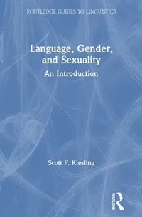 Buy Language, Gender, and Sexuality (English, Scott F. Kiesling) — BookShops.in