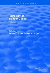 Buy Pathology of Bladder Cancer (1983): Volume II Hardcover by George & Cohen | CRC Press | Medical Textbook for Pathologists, Urologists & Oncologists — BookShops.in
