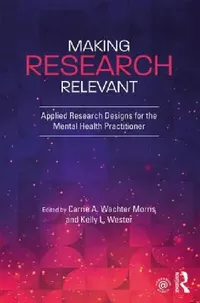 Buy Making Research Relevant (English, Kelly L. Wester | Carrie A. Wachter Morris) — BookShops.in