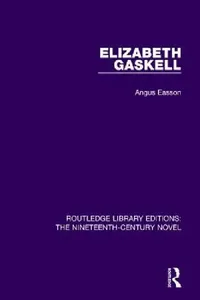 Buy Elizabeth Gaskell | by Angus Easson | Routledge | by Angus Easson | Routledge | by Angus Easson | Routledge — BookShops.in