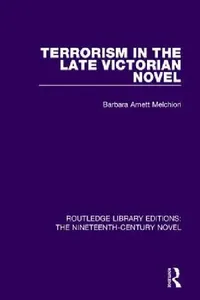 Buy Terrorism in the Late Victorian Novel (English, Barbara Arnett Melchiori) — BookShops.in