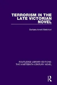 Buy Terrorism in the Late Victorian Novel (English, Barbara Arnett Melchiori) — BookShops.in