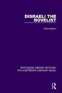Buy Disraeli the Novelist (English, Thom Braun) — BookShops.in