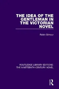 Buy The Idea of the Gentleman in the Victorian Novel (English, Robin Gilmour) — BookShops.in