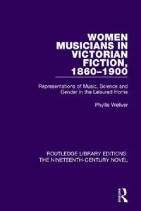 Buy Women Musicians In Victorian Fiction, 1860-1900 (English, Phyllis Weliver) — BookShops.in