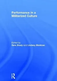 Buy Performance in a Militarized Culture (English, Sara Brady) — BookShops.in