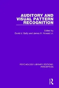 Buy Auditory and Visual Pattern Recognition (English, David J. Getty | James H. Howard Jr) — BookShops.in