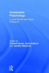 Buy Humanistic Psychology (English, Richard House | David Kalisch | Jennifer Maidman) — BookShops.in