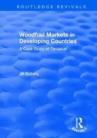 Buy Woodfuel Markets In Developing Countries (English, Jill Boberg) — BookShops.in