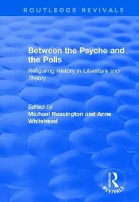 Buy Between the Psyche and the Polis | by Anne Whitehead | Michael Rossington | Routledge | by Anne Whitehead | Michael Rossington | Routledge | by Anne Whitehead | Michael Rossington | Routledge | by Anne Whitehead | Michael Rossington | Routledge | by Anne Whitehead | Michael Rossington | Routledge | by Anne Whitehead | Michael Rossington | Routledge | by Anne Whitehead | Michael Rossington | Routledge | by Anne Whitehead | Michael Rossington | Routledge | by Anne Whitehead | Michael Rossington |  — BookShops.in