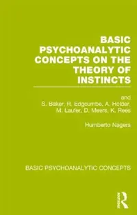 Buy Basic Psychoanalytic Concepts on the Theory of Instincts (English, Humberto Nagera) — BookShops.in