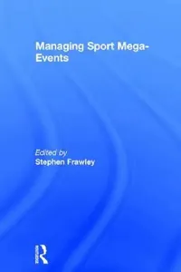 Buy Managing Sport Mega-Events (English, Stephen Frawley) — BookShops.in