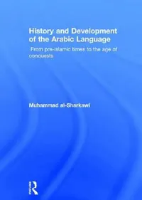 Buy History and Development of the Arabic Language (English, Muhammad Al-Sharkawi) — BookShops.in