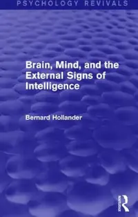 Buy Brain, Mind, and the External Signs of Intelligence (English, Bernard Hollander) — BookShops.in