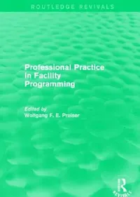 Buy Professional Practice in Facility Programming (Routledge Revivals) (English, Wolfgang Preiser) — BookShops.in