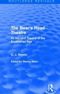 Buy The Boar's Head Theatre (Routledge Revivals) (English, C. J. Sisson | Stanley Wells) — BookShops.in