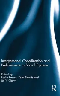 Buy Interpersonal Coordination and Performance in Social Systems (English, Pedro Passos | Keith Davids | Jia Yi Chow) — BookShops.in