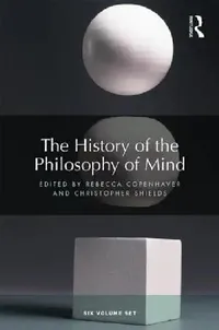 Buy The History of the Philosophy of Mind (English, Rebecca Copenhaver | Christopher Shields) — BookShops.in
