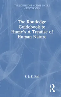 Buy The Routledge Guidebook to Hume's a Treatise of Human Nature (English, P. J. E. Kail) — BookShops.in