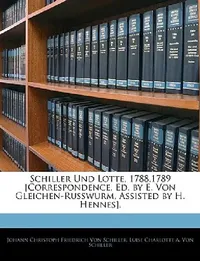 Buy Schiller und Lotte, 1788 bis 1789 (English, Johann Christoph Friedrich Von Schiller | Luise Charlotte a. Von Schiller) — BookShops.in