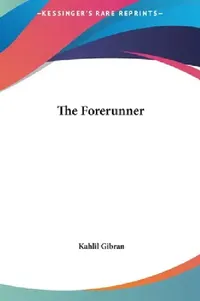 Buy The Forerunner (English, Kahlil Gibran) — BookShops.in