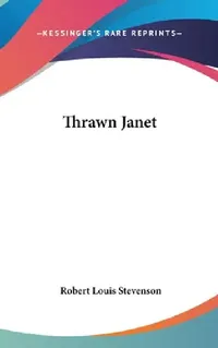 Buy Thrawn Janet | by Robert Louis Stevenson | Kessinger Publishing | by Robert Louis Stevenson | Kessinger Publishing | by Robert Louis Stevenson | Kessinger Publishing | by Robert Louis Stevenson | Kessinger Publishing | by Robert Louis Stevenson | Kessinger Publishing | by Robert Louis Stevenson | Kessinger Publishing | by Robert Louis Stevenson | Kessinger Publishing | by Robert Louis Stevenson | Kessinger Publishing | by Robert Louis Stevenson | Kessinger Publishing — BookShops.in