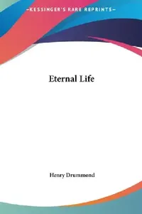 Buy Eternal Life | by Henry Drummond | Kessinger Publishing | by Henry Drummond | Kessinger Publishing | by Henry Drummond | Kessinger Publishing | by Henry Drummond | Kessinger Publishing | by Henry Drummond | Kessinger Publishing | by Henry Drummond | Kessinger Publishing | by Henry Drummond | Kessinger Publishing | by Henry Drummond | Kessinger Publishing | by Henry Drummond | Kessinger Publishing | by Henry Drummond | Kessinger Publishing | by Henry Drummond | Kessinger Publishing | by Henry Dru — BookShops.in
