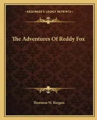 Buy The Adventures Of Reddy Fox (English, Thornton W. Burgess) — BookShops.in