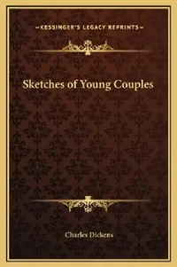 Buy Sketches of Young Couples | by Charles Dickens | Kessinger Publishing | by Charles Dickens | Kessinger Publishing | by Charles Dickens | Kessinger Publishing | by Charles Dickens | Kessinger Publishing | by Charles Dickens | Kessinger Publishing | by Charles Dickens | Kessinger Publishing | by Charles Dickens | Kessinger Publishing | by Charles Dickens | Kessinger Publishing | by Charles Dickens | Kessinger Publishing | by Charles Dickens | Kessinger Publishing | by Charles Dickens | Kessinger P — BookShops.in
