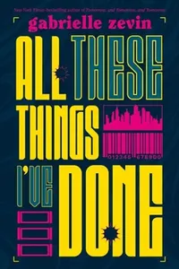 Buy All These Things I've Done (English, Gabrielle Zevin) — BookShops.in