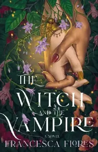 Buy The Witch and the Vampire | by Francesca Flores | Wednesday Books | by Francesca Flores | Wednesday Books | by Francesca Flores | Wednesday Books | by Francesca Flores | Wednesday Books | by Francesca Flores | Wednesday Books | by Francesca Flores | Wednesday Books | by Francesca Flores | Wednesday Books | by Francesca Flores | Wednesday Books | by Francesca Flores | Wednesday Books | by Francesca Flores | Wednesday Books | by Francesca Flores | Wednesday Books | by Francesca Flores | Wednesday  — BookShops.in