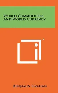 Buy World Commodities And World Currency (English, Benjamin Graham) — BookShops.in