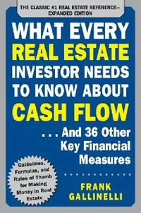 Buy What Every Real Estate Investor Needs to Know about Cash Flow... and 36 Other Key Financial Measures (English, Frank Gallinelli) — BookShops.in