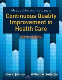 Buy McLaughlin & Kaluzny's Continuous Quality Improvement in Health Care (English, Julie K. Johnson | William A. Sollecito) — BookShops.in