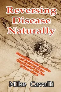 Buy Reversing Disease Naturally (English, Mike Cavalli) — BookShops.in