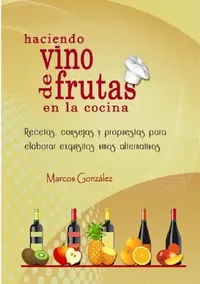 Buy Haciendo Vino de Frutas en la Cocina (English, Marcos González) — BookShops.in