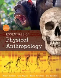 Buy Essentials of Physical Anthropology (English, Robert Jurmain | Lynn Kilgore | Wenda Trevathan) — BookShops.in