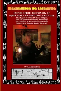 Buy Encyclopedic Dictionary of Djinn, Sihr and Spiritism Languages (English, Maximillien De Lafayette) — BookShops.in